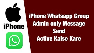 iPhone whatsapp group admin only send message activated kaise kare [upl. by Marley]