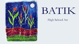 Batik  High School Art Lesson [upl. by Viking]