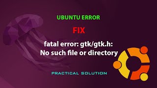 UBUNTU FIX fatal error gtkgtkh No such file or directory [upl. by Prisilla]