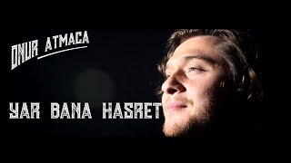 Onur ATMACA Yar Bana Hasret [upl. by Beckerman]