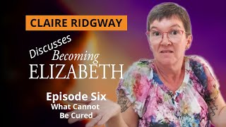 Becoming Elizabeth  Episode 6  What Cannot be Cured  The facts behind the fiction [upl. by Ander]