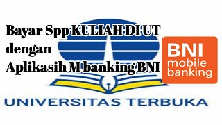 Cara Pembayaran Uang Kuliah di Universitas Terbuka dengan Mbanking BNI [upl. by Eudocia]