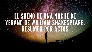 Resumen completo El sueño de una noche de verano de William Shakespeare Resumen por actos [upl. by Lamrej]