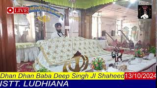 LIVE 1302024 CHOPEHRA SAHIB G JANAM ASTHAN BABA DEEP SINGH JI SHAHEED GURAMLUDHIANA [upl. by Yvor]