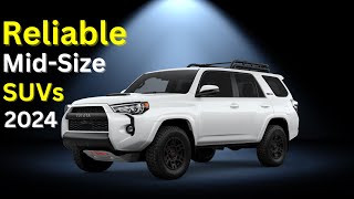 The 10 Most Reliable Midsize SUVs for 2024 [upl. by Akeyla]