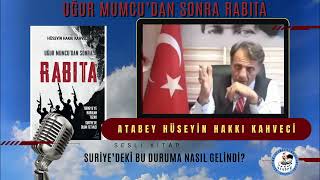 12  UĞUR MUMCUDAN SONRA RABITA ATABEY HÜSEYİN HAKKI KAHVECİ [upl. by Trebloc794]