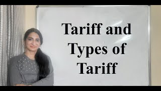 Tariff and types of Tariff [upl. by Nivad812]