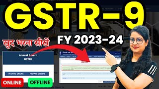 GSTR 9 filing FY 202324 online amp Offline  How to file GSTR 9  How to file GST Annual Return [upl. by Leidba]