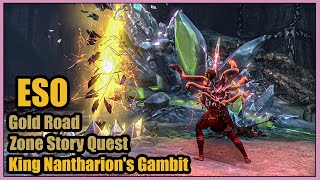 ESO Gold Road Zone Story Quest  King Nantharions Gambit [upl. by Arratal48]