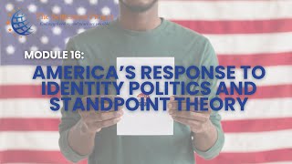 The Settlement Project  Module 16 America’s Response to Identity Politics and Standpoint Theory [upl. by Timothy]