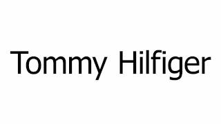 Como se pronuncia Tommy Hilfiger  Fale Corretamente [upl. by Ginny367]