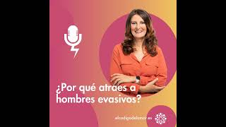 ¿Por qué atraes a hombres evasivos [upl. by Ossy]