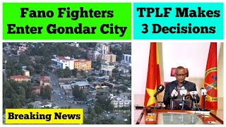 Breaking News Ethiopia Fano Fighters Enter Gondar City  TPLF Makes 3 Decisions [upl. by Christophe]