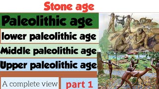 The Stone age paleolithic age पुरापाषाण काल [upl. by Gerta]