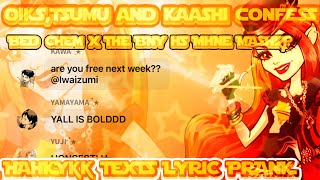 OIKS TSUMU AND KAASHI CONFESS  haikyuu texts lyric prank  the boy is mine x bed chem mashup [upl. by Nnaesor985]