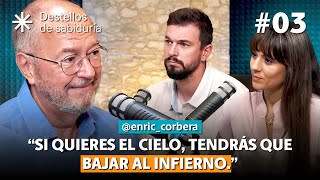 ¿Quieres el Cielo Aprende desde el Infierno 🔥 junto a Enric Corbera ✨ Destellos de Sabiduría [upl. by Ycam]