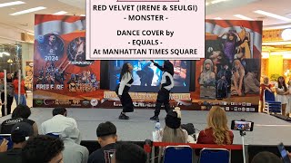 Red Velvet  IRENE amp SEULGI Monster DANCE COVER by  EQUALS  At MANHATTAN TIMES SQUARE [upl. by Sedgewick]