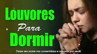 Louvores Para Dormir  Música Gospel Famosa Mais Tocadas  Músicas Evangelicas para Dormir em Paz [upl. by Aerdnaz437]