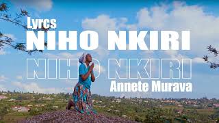 NIHO NKIRI By Annette Murava Video lyrics Afromusic lab 250 [upl. by Wolram]