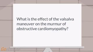 What is the effect of the valsalva maneuver on the murmur of obstructive cardiomyopathy [upl. by Arette330]