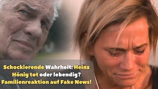 Heinz Hönig tot oder lebendig Familienreaktion auf Fake News [upl. by Mcevoy]