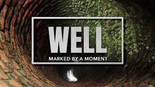 Well  Marked By A Moment [upl. by Pylle]