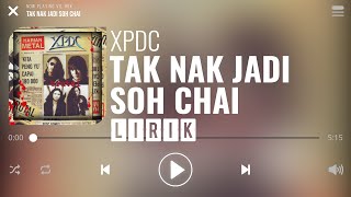 XPDC  Tak Nak Jadi Soh Chai Lirik [upl. by Riocard847]