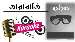 Tarabati  Ashes Bangla Band Song  তারাবাতি  Raaz Karaoke  Free [upl. by Yrahcaz]