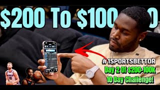 1SportsBettor DPATT TURNING 200 INTO 100000 IN 10 DAYS SPORTS BETTING  DAY 2 [upl. by Gustav776]