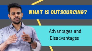 Outsourcing  Advantage amp Disadvantages [upl. by Gae]