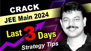 JEE Main 2024 Strategy Tips for Last 3 Days [upl. by Nebuer]