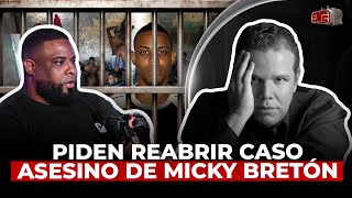 PIDEN REABRIR CASO DE ASESINO DE MICKY BRETÓN [upl. by Odine]