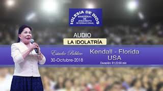 Audio Estudio Bíblico La Idolatría  Kendall Florida USA  30 Oct 2018 [upl. by Wera662]