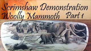 Scrimshaw Demonstration by Adams  Woolly Mammoth Scene Part 1 [upl. by Dnumde]