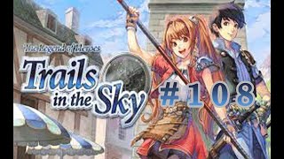 Lets Play The Legend of Heroes Trails in the Sky 108 Gathering the Gang [upl. by Aisaim368]