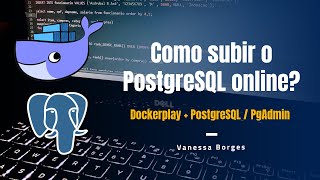 Tutorial DockerPlay com PostgreSQL e PgAdmin [upl. by Brittney]