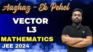 Vector  HS Sir  Mathematics  Aaghaz Ek Pehel  JEE 2024  Kota Pulse by Unacademy [upl. by Amil]