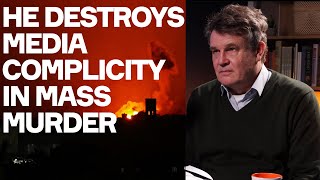 Senior Journalist EXPOSES Media Complicity In Mass Murder  w Peter Oborne [upl. by Nitsruk226]