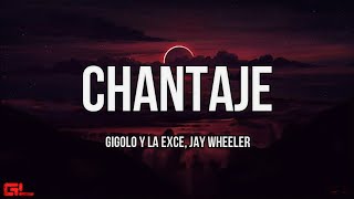 Gigolo Y La Exce Jay Wheeler  Chantaje LetrasLyrics🎵 [upl. by Nneb224]