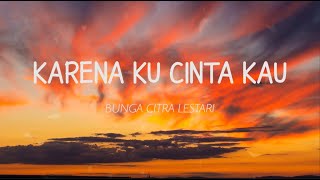 BCL  Karena Ku Cinta Kau Lirik [upl. by Draude7]