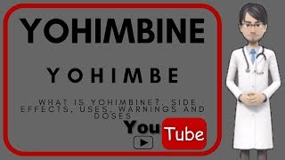 💊 What is YOHIMBINE Side effects uses warnings moa doses and benefits of YOHIMBINE YOHIMBE [upl. by Ydnys]