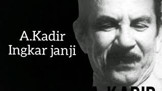 A Kadir Ingkar janji [upl. by Ahsik]