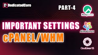 Important Settings  How To Install cPanel WHM PART4 on AlmaLinux Centos CloudLinux [upl. by Abigail]