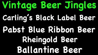 Vintage Beer Jingles Carling’s Black Label Pabst Blue Ribbon Rheingold Ballantine [upl. by Enyawad380]