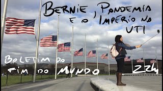 Boletim do Fim do Mundo  Bernie Biden Pandemia e o Império na UTI [upl. by Yvehc]