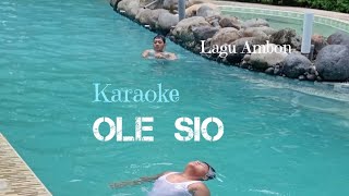 OLE SIO Karaoke lagu Ambon [upl. by Noonan]