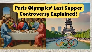 Feeding the 1 The Paris Olympics Last Supper Controversy [upl. by Kenric]