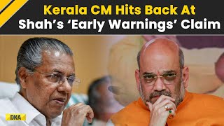 Wayanad Landslide Kerala CM Pinarayi Vijayan Counters Amit Shah’s Early Warning Claim [upl. by Aihn667]