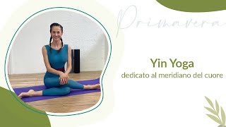 Yin Yoga dedicato al meridiano del cuore  Michela Coppa [upl. by Eikcim743]