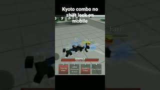 kyoto combo no shift lock on mobile very cool [upl. by Eldreeda]